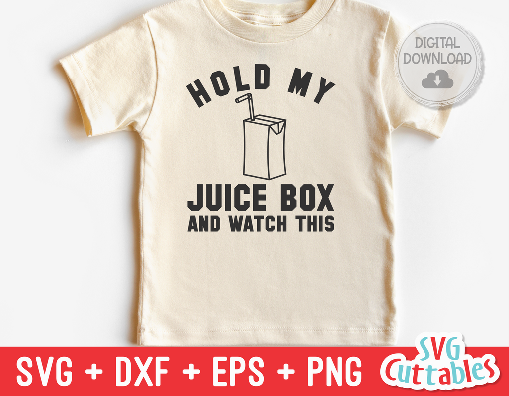 Hold My Juice Box And Watch This | Toddler SVG Cut File