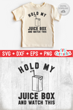 Hold My Juice Box And Watch This | Toddler SVG Cut File