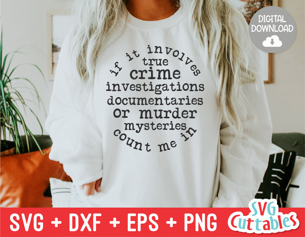 If It Involves True Crime | True Crime SVG Cut File