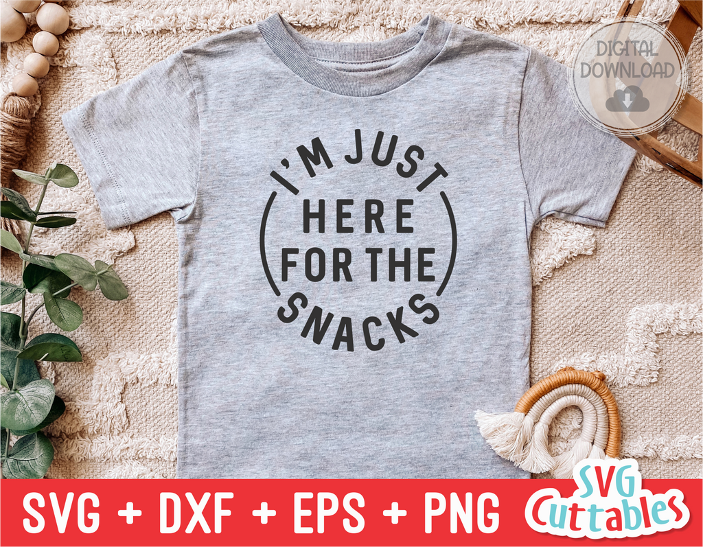I'm Just Here For The Snacks | Toddler SVG Cut File