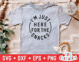 I'm Just Here For The Snacks | Toddler SVG Cut File