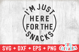 I'm Just Here For The Snacks | Toddler SVG Cut File