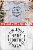 I'm Just Here For The Snacks | Toddler SVG Cut File