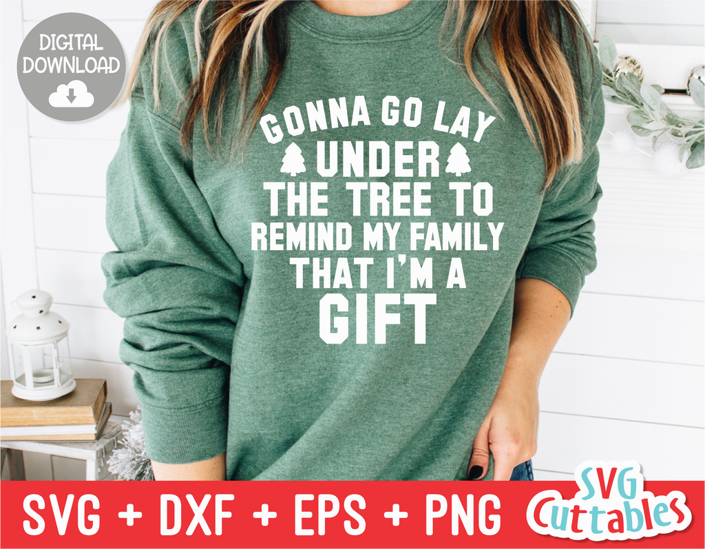 Gonna Go Lay Under The Tree  | Christmas Cut File