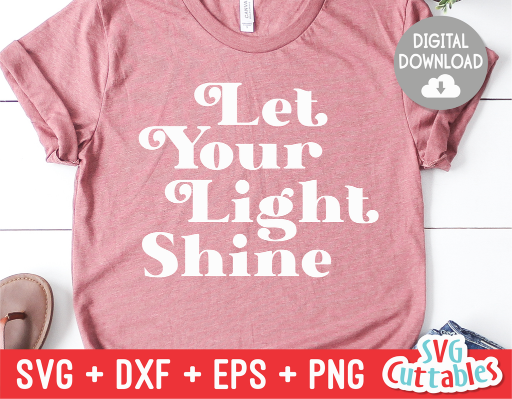 Let Your Light Shine  | SVG Cut File