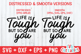 Life Is Tough But So Are You  | SVG Cut File