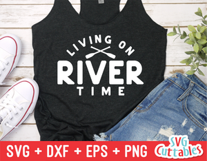 Living On River Time | SVG Cut File