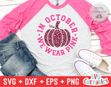 In October We Wear Pink | Breast Cancer Awareness | SVG Cut File