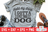 Hold My Drink I Gotta Pet This Dog - Funny Dog SVG