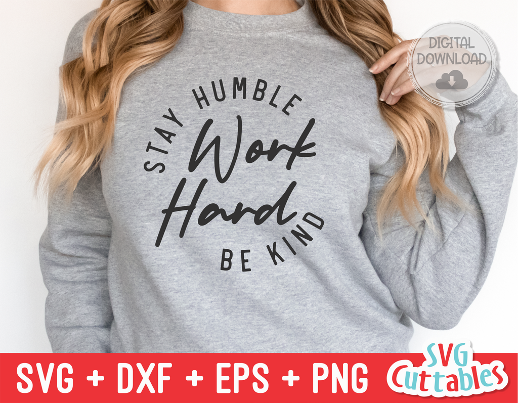 Stay Humble Work Hard Be Nice | Small Business SVG