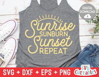 Sunrise Sunburn Sunset Repeat  | Summer  SVG Cut File