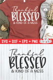 Thankful Blessed And Kind Of A Mess | Fall SVG Cut File