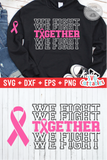 Together We Fight | Breast Cancer Awareness | SVG Cut File