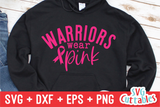 Warriors Wear Pink | Breast Cancer Awareness | SVG Cut File