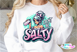 Don't Be Salty | Funny PNG File