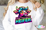 Don't Be A Salty Heifer | Funny PNG File