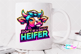 Don't Be A Salty Heifer | Funny PNG File