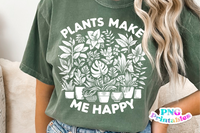 Plants Make Me Happy | Plant Lover PNG Print File