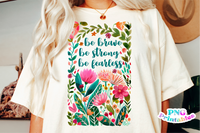 Be Brave Be Strong | Inspirational PNG File