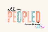 All Peopled Out | Funny PNG File