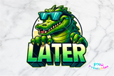 Later Alligator | Funny PNG File