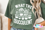 What The Succulent | Plant Lover PNG Print File