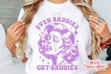 Even Baddies Get Saddies | SVG Cut File