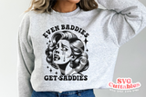 Even Baddies Get Saddies | SVG Cut File