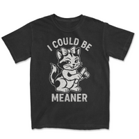 I Could Be Meaner | Funny SVG Cut File