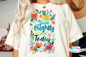 Shine Brightly Today | Inspirational PNG File