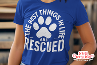 The Best Thinks In Life Are Rescued | Dog Rescue SVG