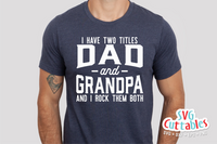 I Have Two Titles Dad And Grandpa | Father's Day SVG Cut File