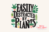 Easily Distracted By Plants | Plant Lover SVG