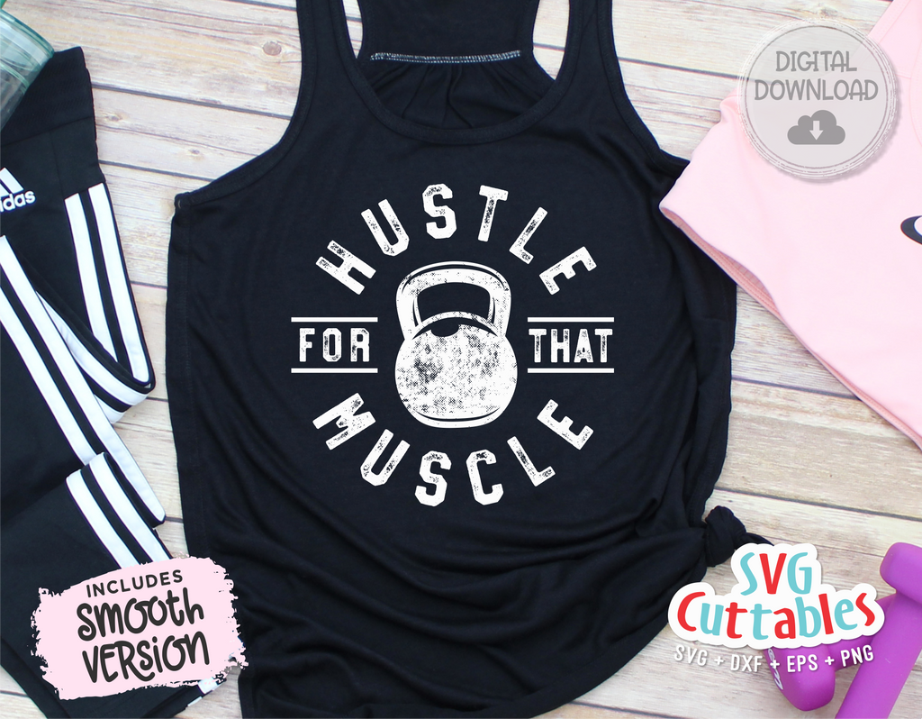 Hustle For That Muscle | Workout SVG Cut File