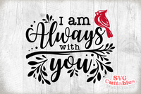 I Am Always With You | Memorial SVG Cut File