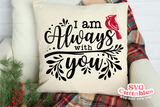 I Am Always With You | Memorial SVG Cut File