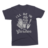 I'll Be In The Garden | Funny Garden SVG Cut File