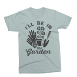 I'll Be In The Garden | Funny Garden SVG Cut File