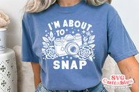 I'm About To Snap | Photography SVG Cut File