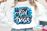 Just A Girl Who Loves Dogs | PNG Sublimation File