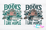 I Like Books More Than I Like People | Book Lover PNG Sublimation File