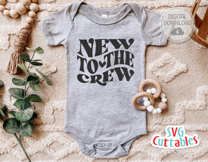 New To The Crew | Baby SVG