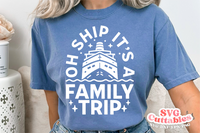 Oh Ship It's A Family Trip | Cruise SVG Cut File