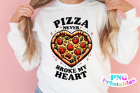 Pizza Never Broke My Heart | Valentine's PNG