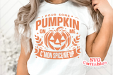 Pour Some Pumpkin On Me | Fall SVG Cut File