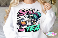 Spill The Tea | Funny PNG File