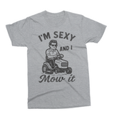 I'm Sexy and I Mow It | Father's Day SVG Cut File
