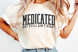 Medicated But Still Ain't Right | SVG Cut File