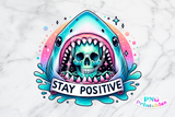 Stay Positive | Funny PNG File