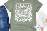 Life Is Better In The Garden | Plant Lover PNG Print File